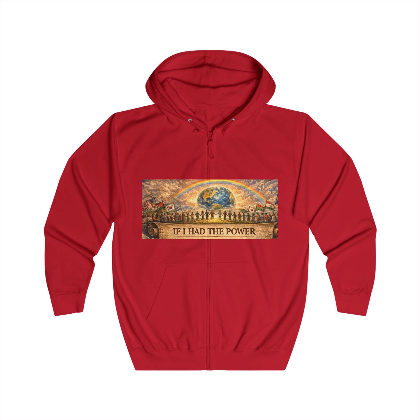 Unisex Full Zip Hoodie - If I Had The Power