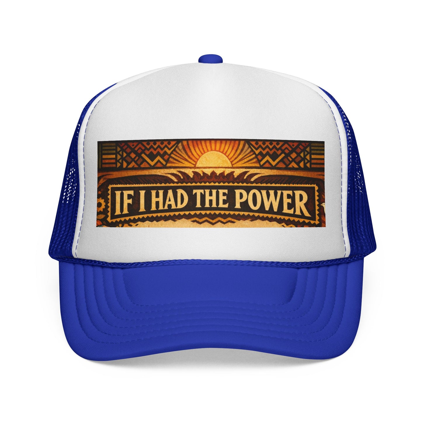 " If I Had The Power" Trucker Caps