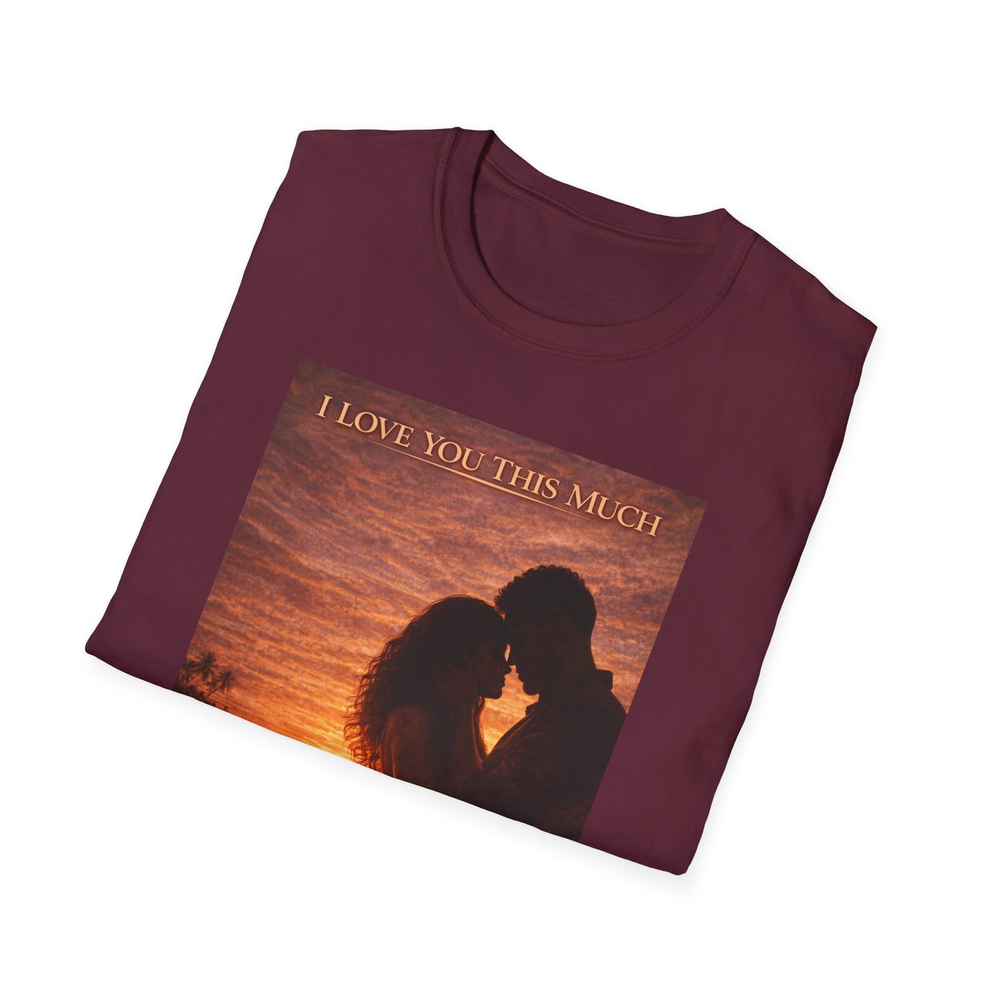 I Love You This Much - Unisex Softstyle T-Shirt