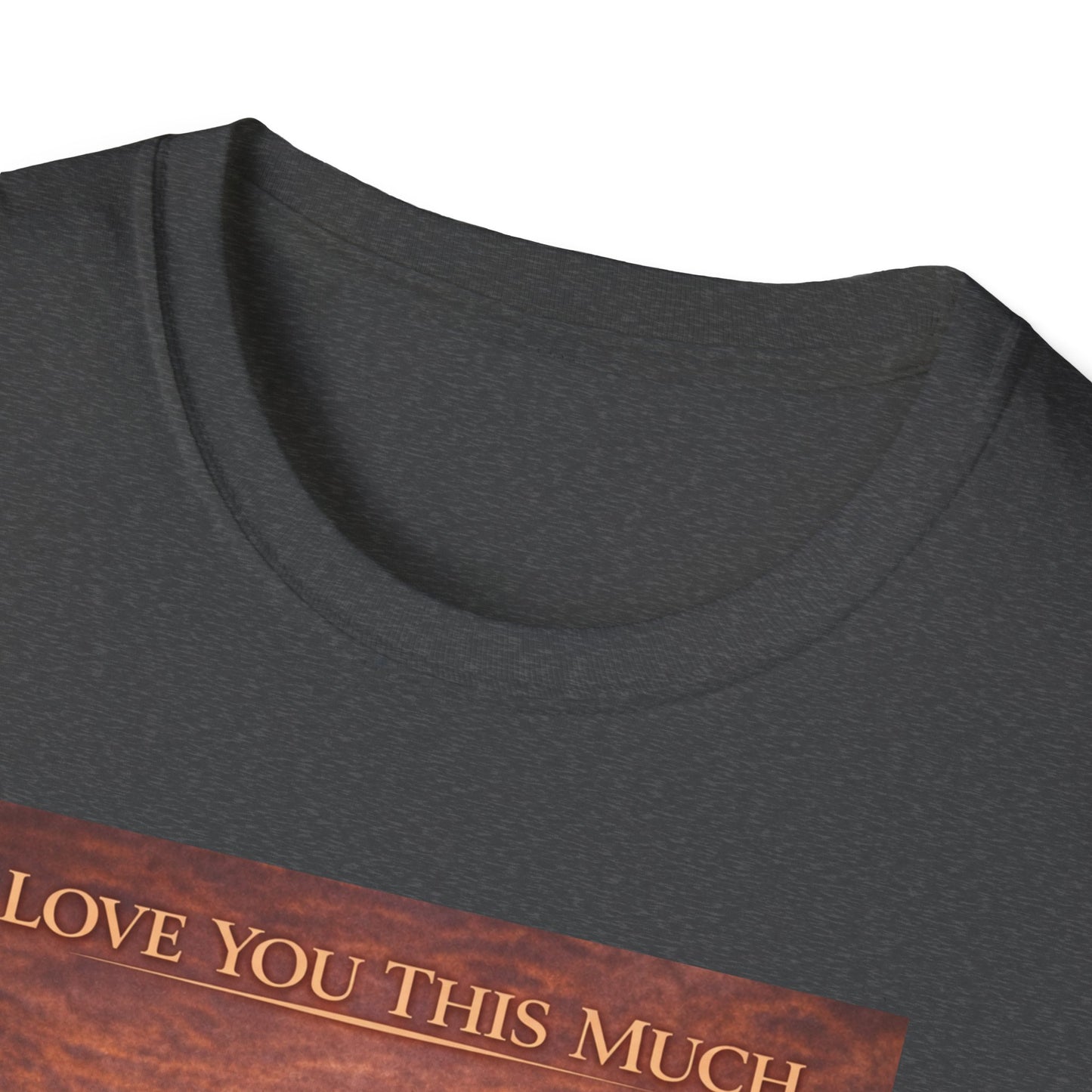 I Love You This Much - Unisex Softstyle T-Shirt