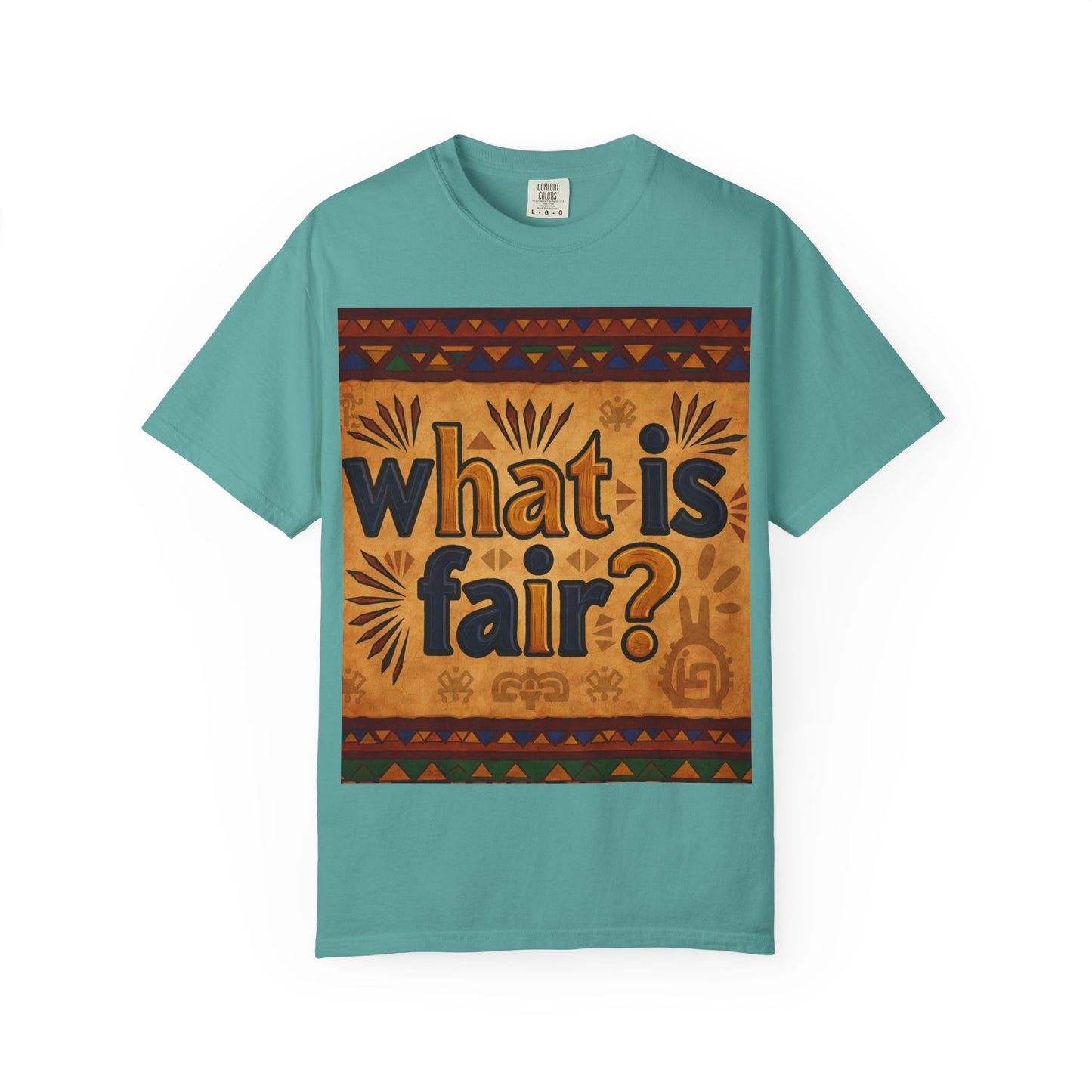 Unisex Garment-Dyed T-shirt - What is Fair
