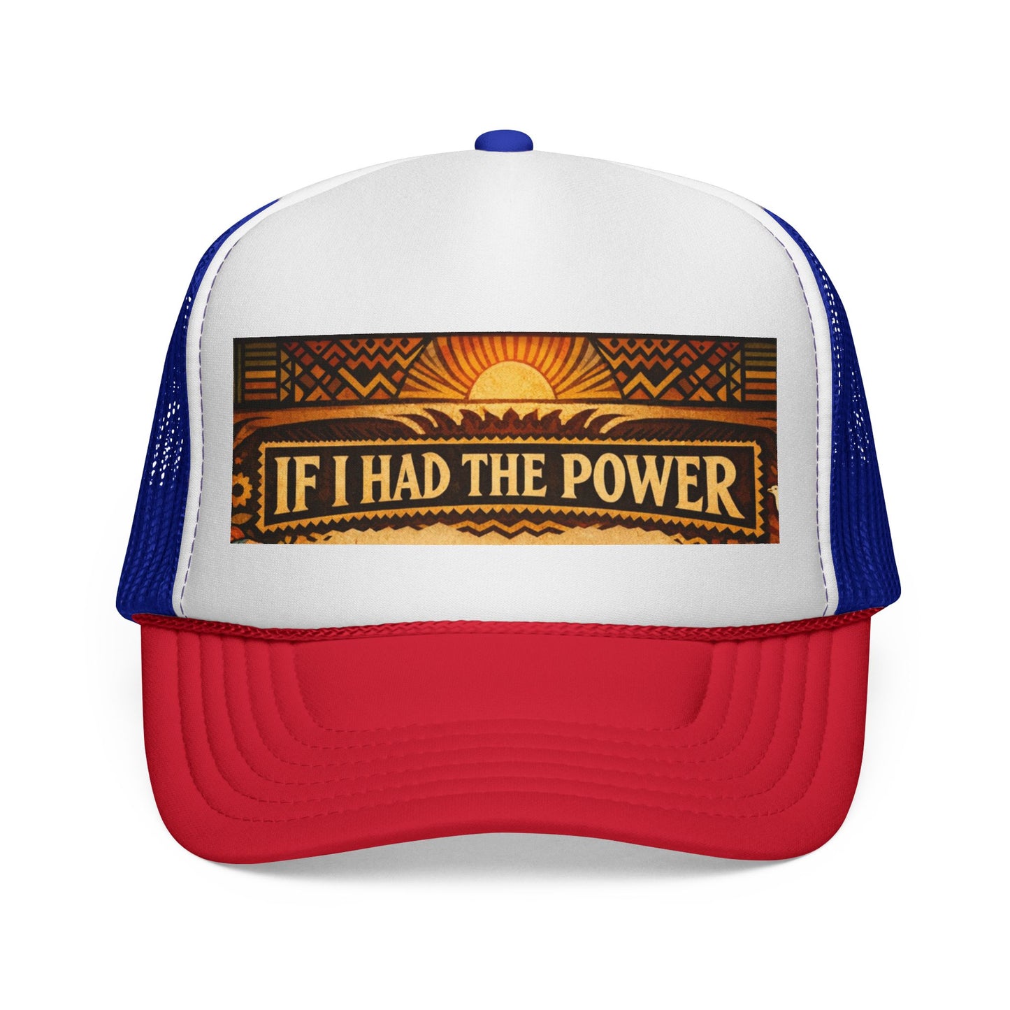 " If I Had The Power" Trucker Caps