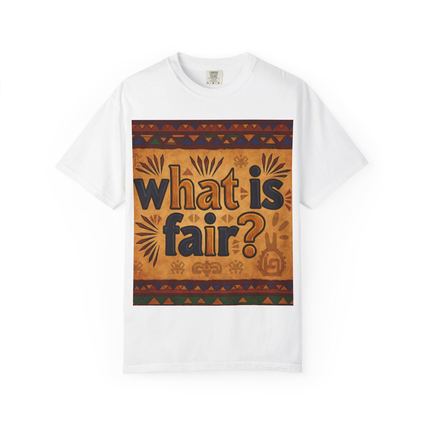 Unisex Garment-Dyed T-shirt - What is Fair