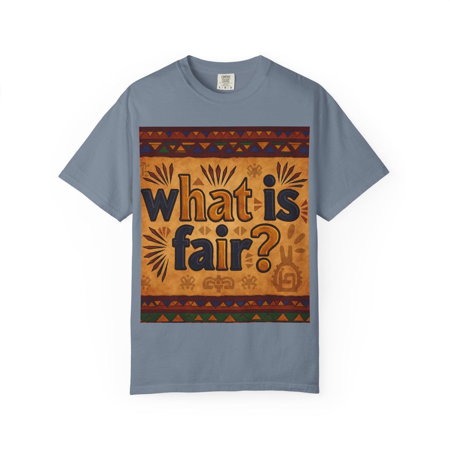 Unisex Garment-Dyed T-shirt - What is Fair