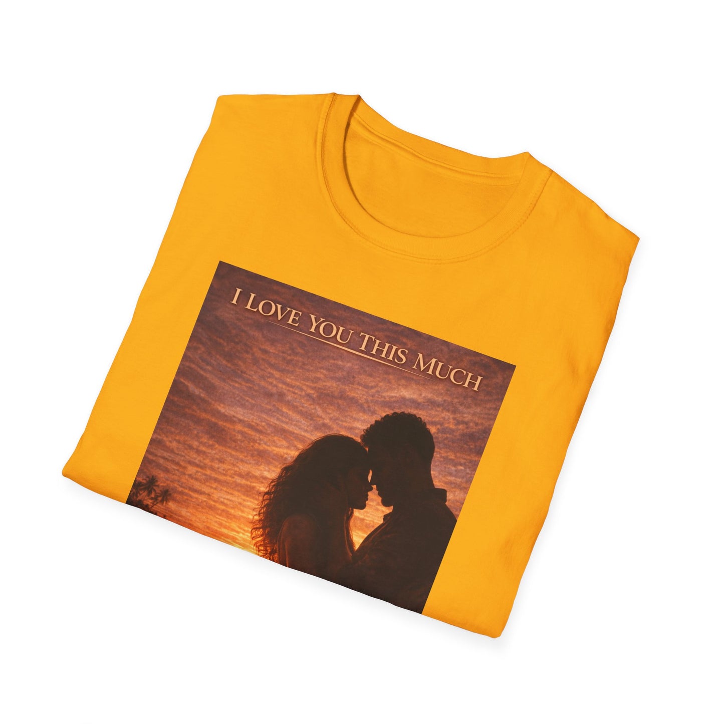 I Love You This Much - Unisex Softstyle T-Shirt