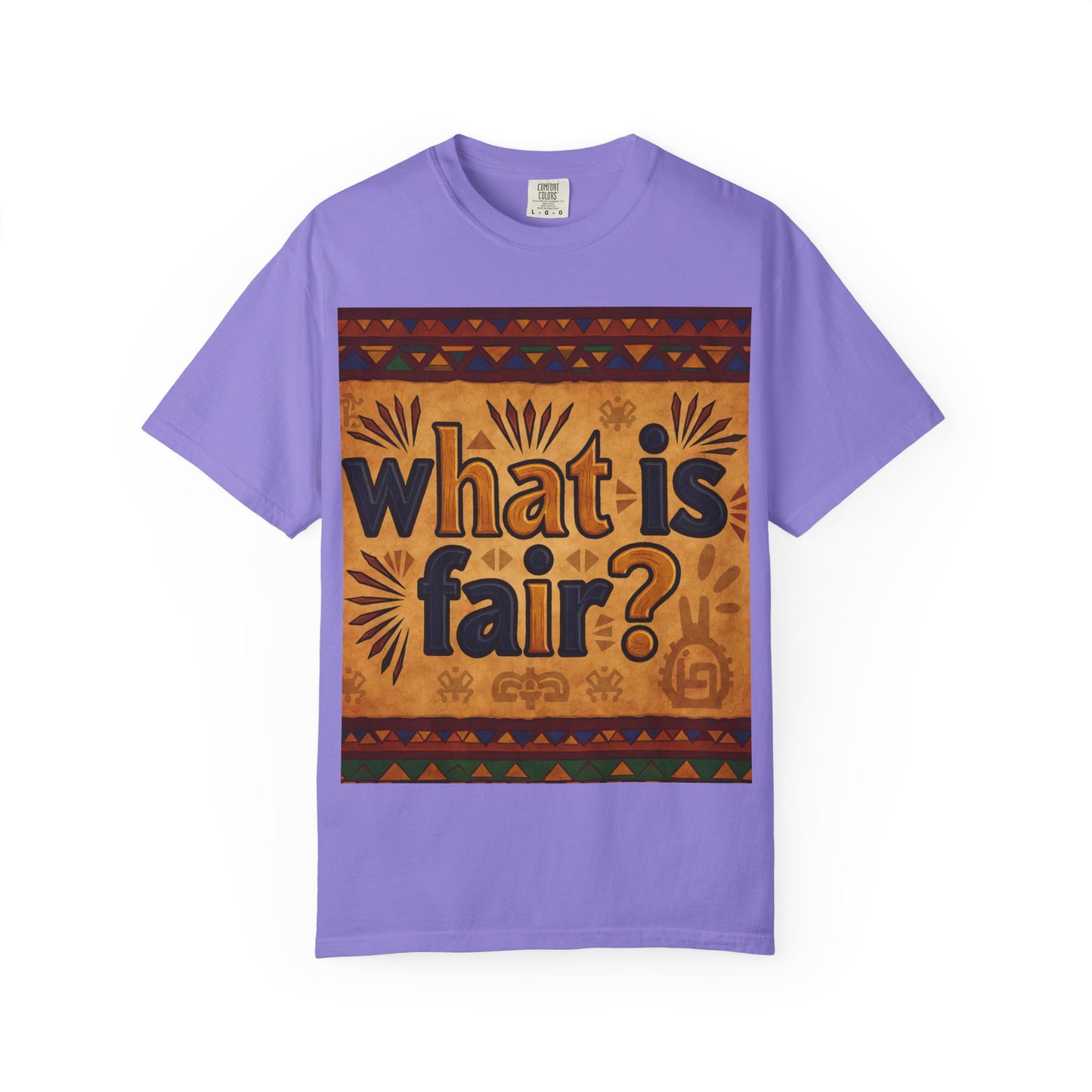 Unisex Garment-Dyed T-shirt - What is Fair