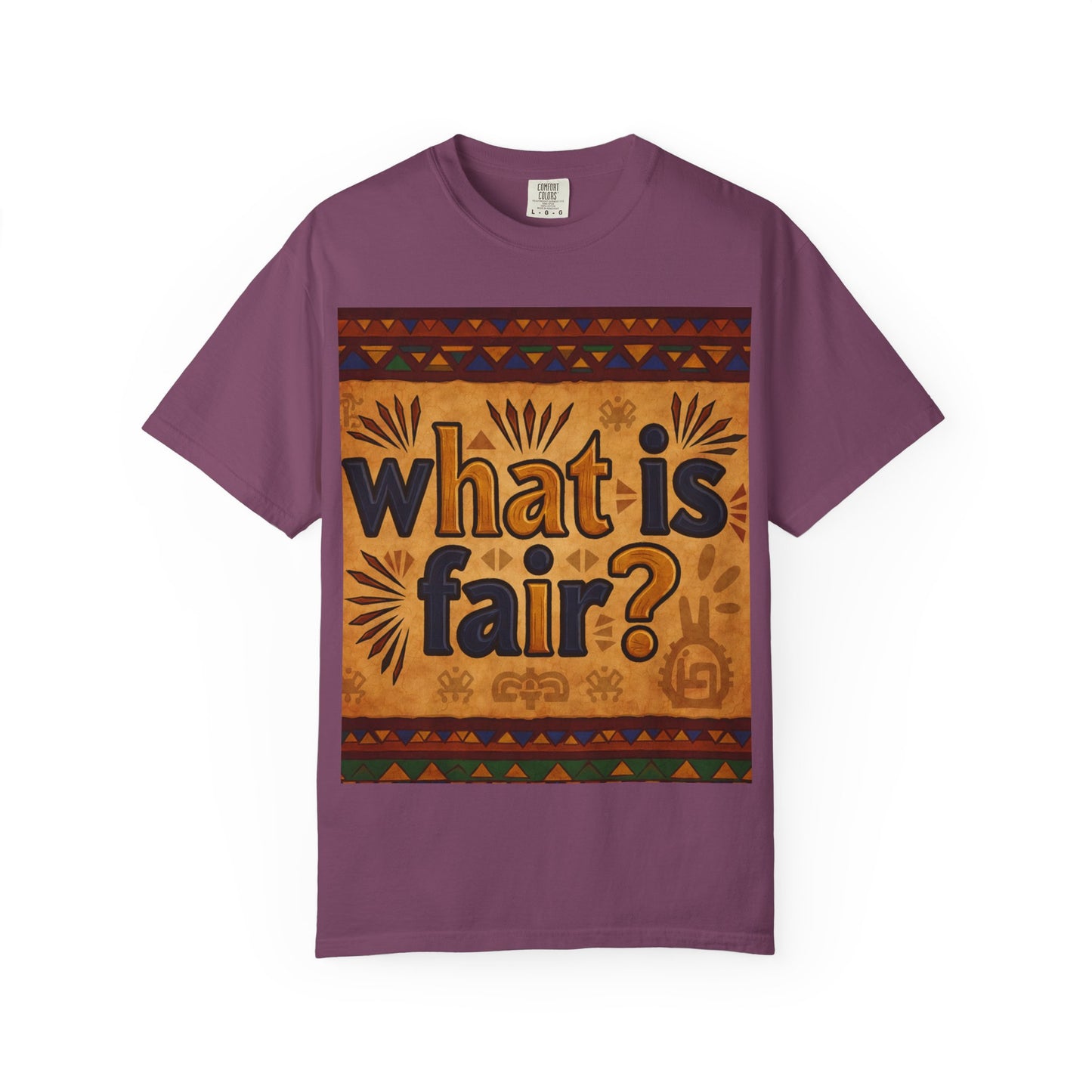 Unisex Garment-Dyed T-shirt - What is Fair