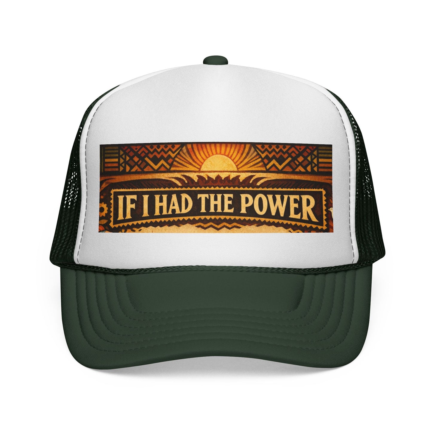 " If I Had The Power" Trucker Caps