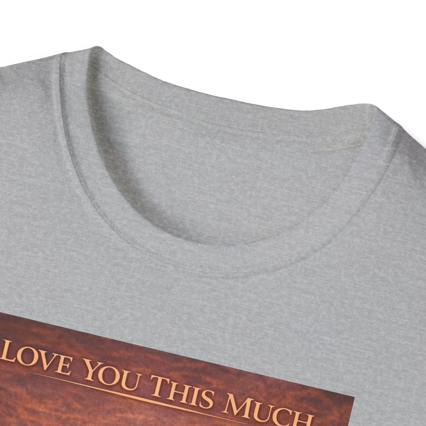 I Love You This Much - Unisex Softstyle T-Shirt