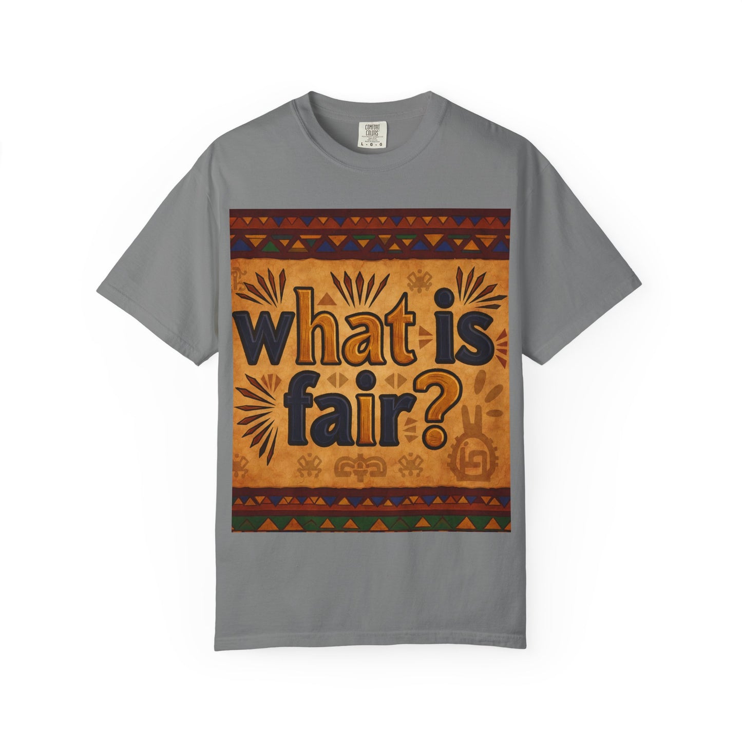 Unisex Garment-Dyed T-shirt - What is Fair