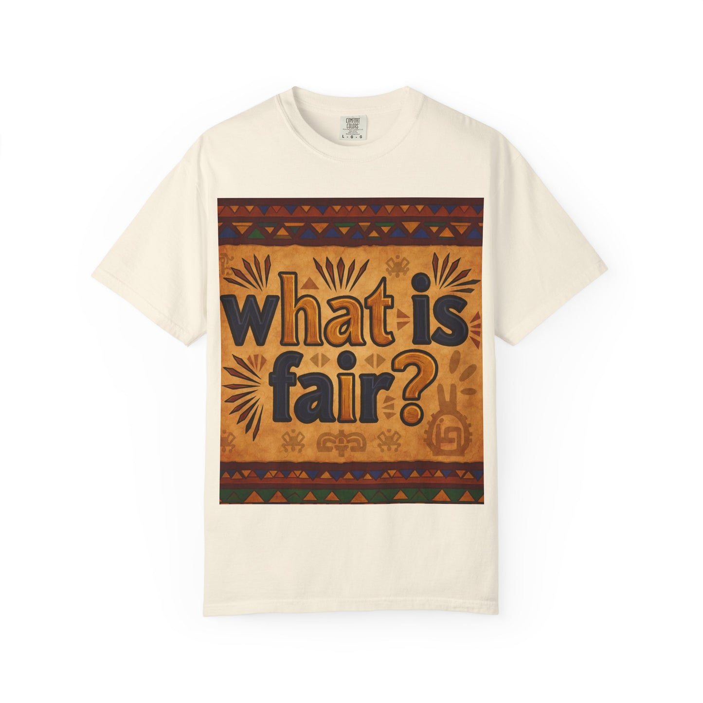 Unisex Garment-Dyed T-shirt - What is Fair