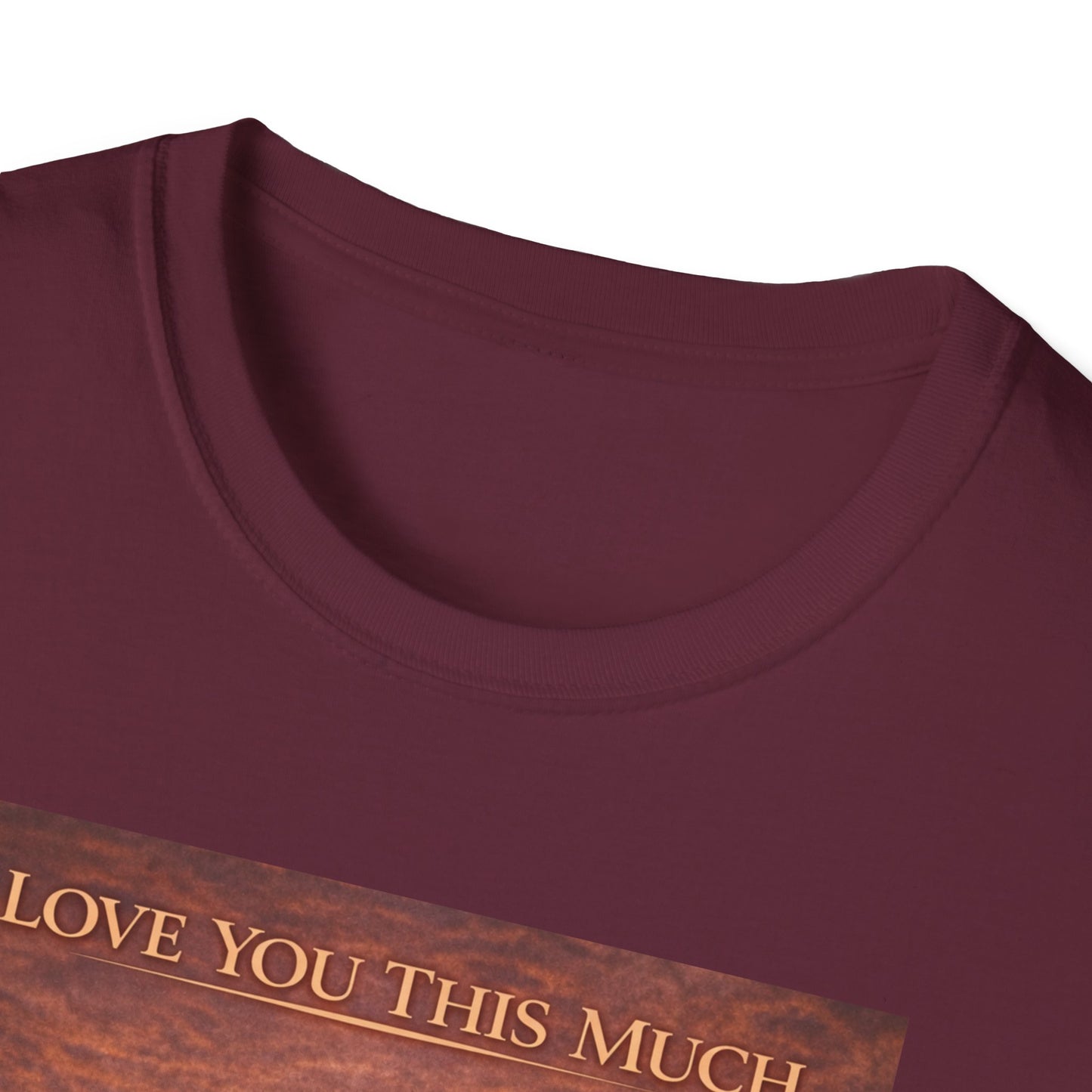I Love You This Much - Unisex Softstyle T-Shirt
