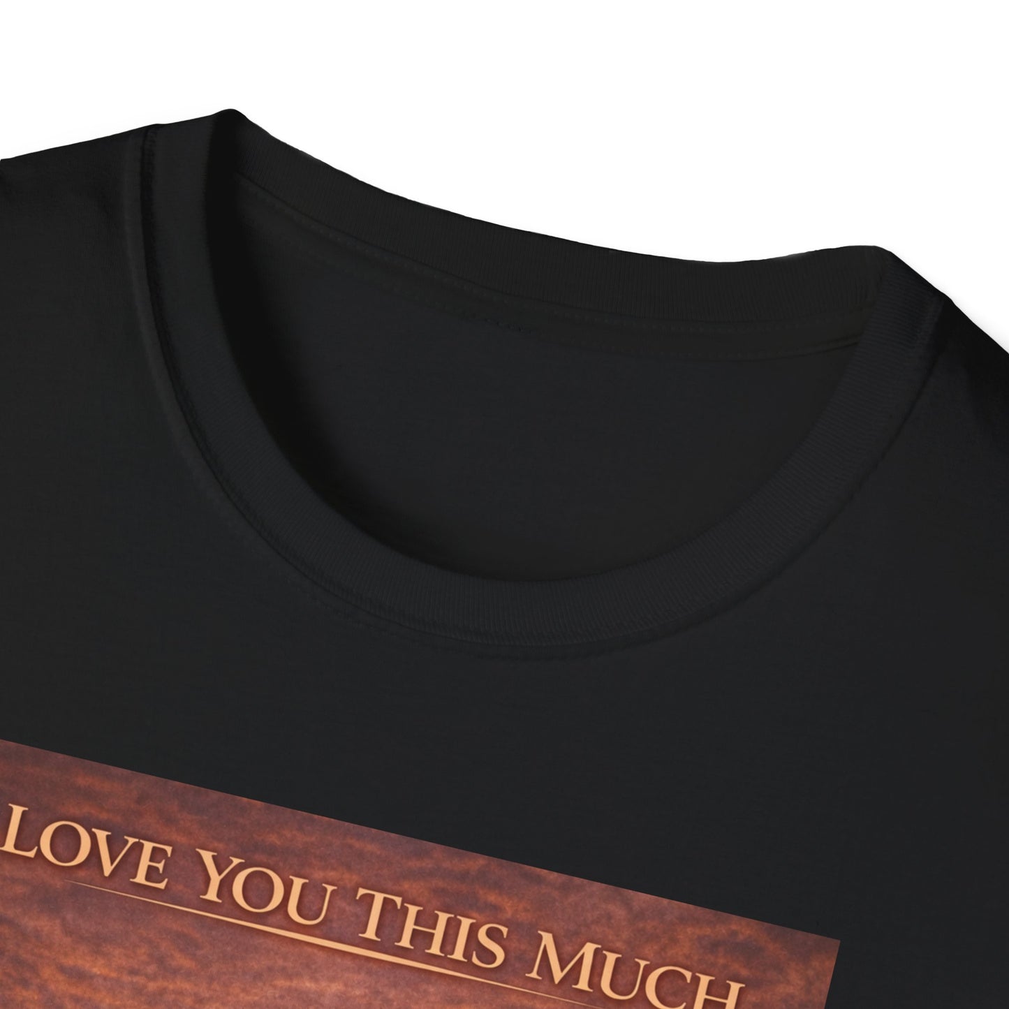 I Love You This Much - Unisex Softstyle T-Shirt