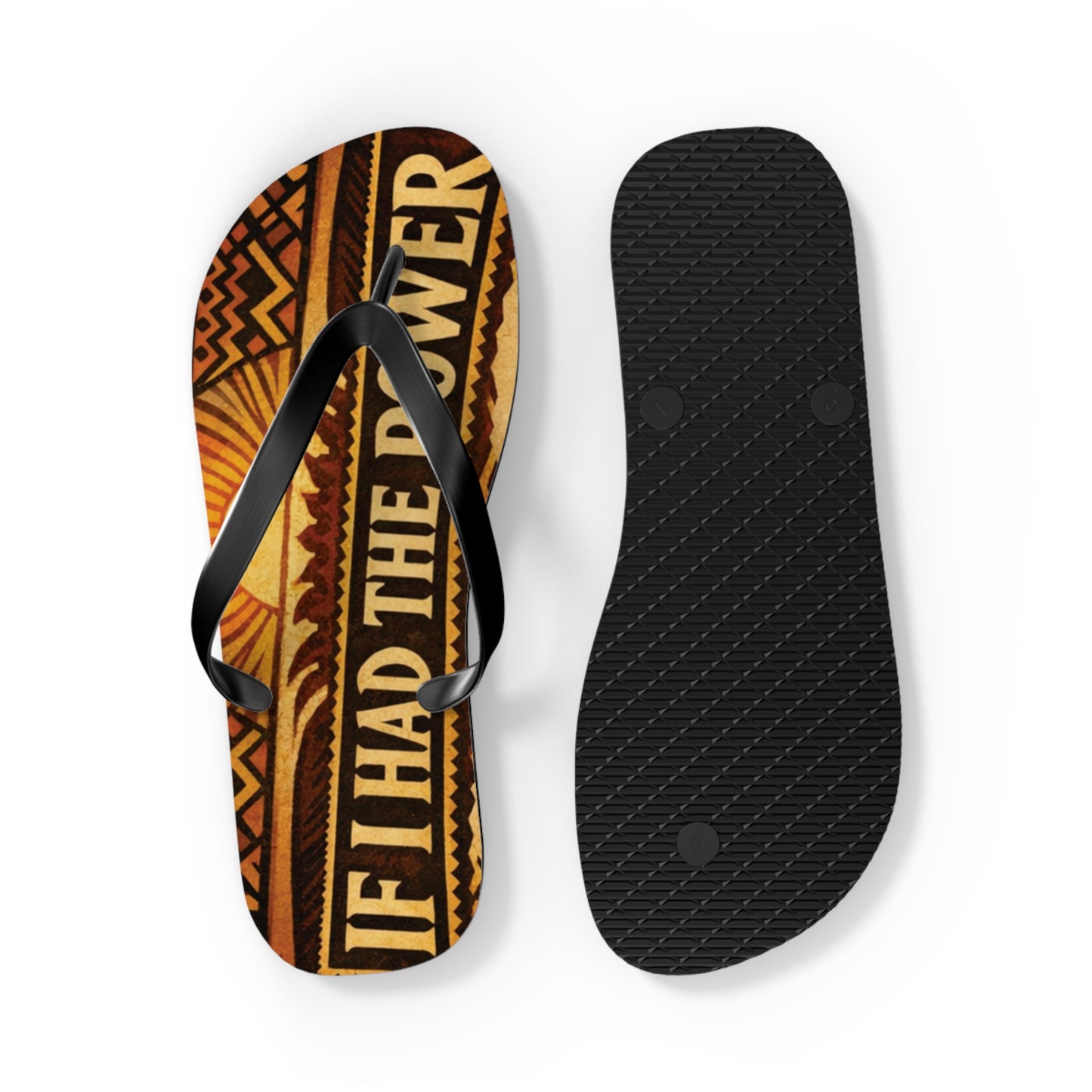 If I Had The Power Flip Flops