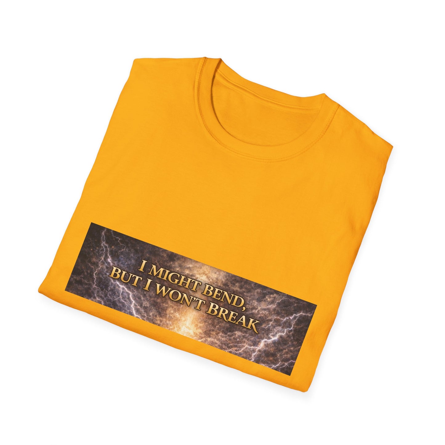 I Might Bend, But I Won't Break - Unisex Softstyle T-Shirt
