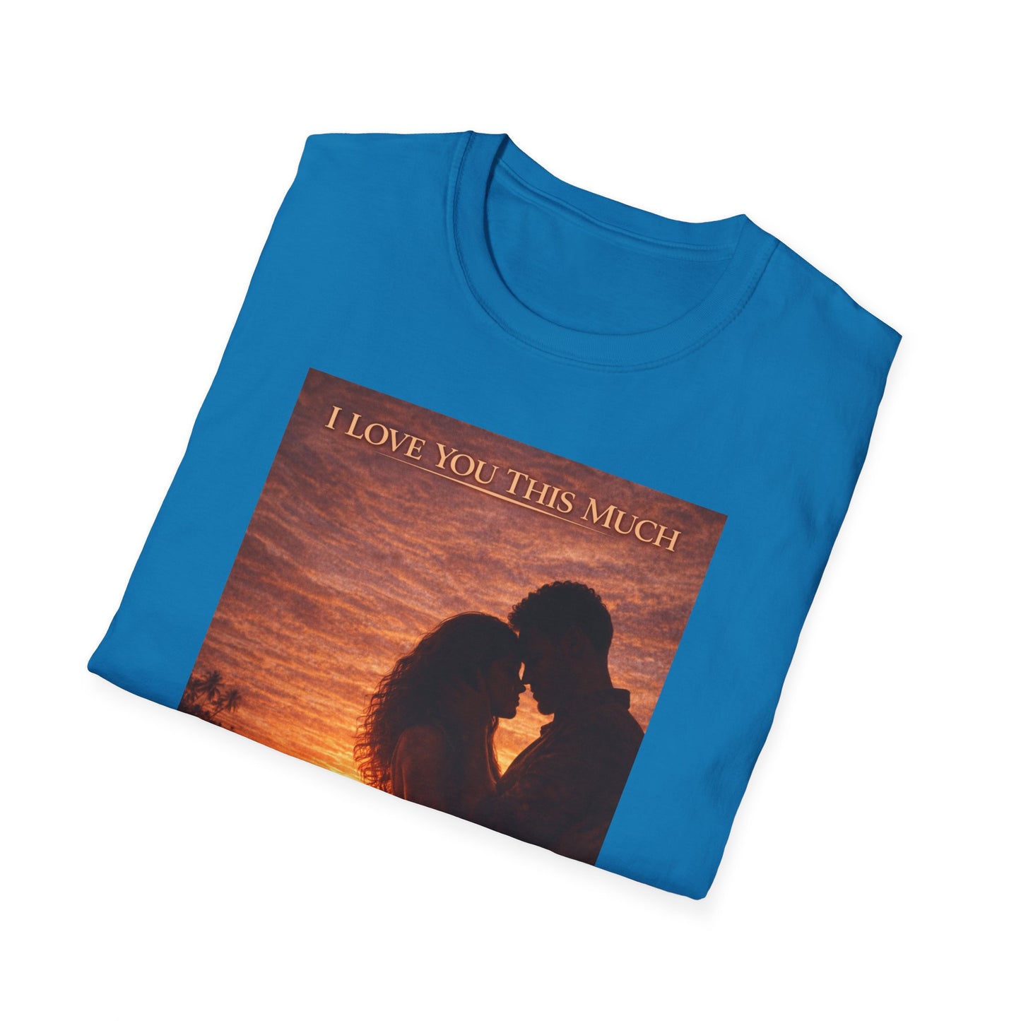 I Love You This Much - Unisex Softstyle T-Shirt