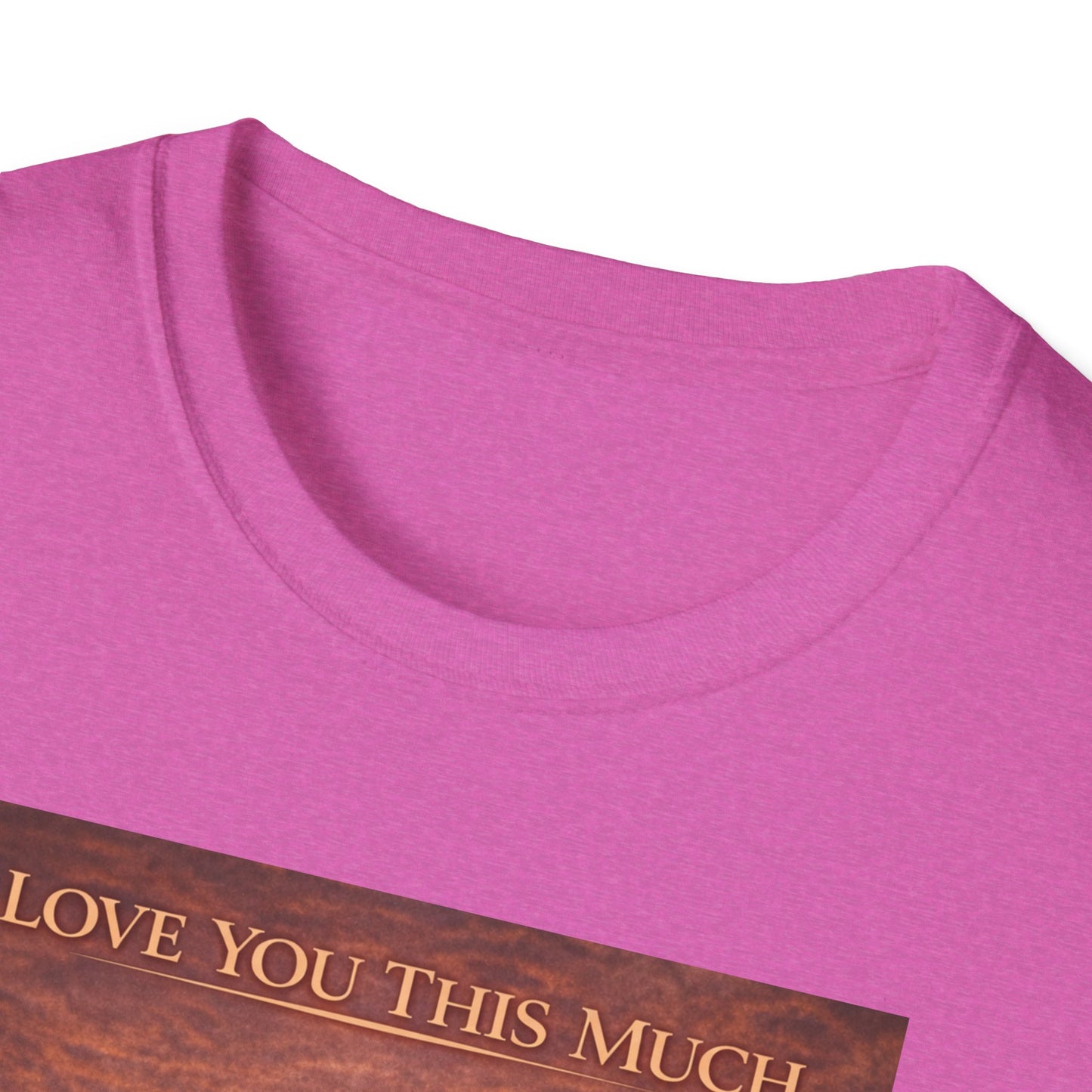 I Love You This Much - Unisex Softstyle T-Shirt