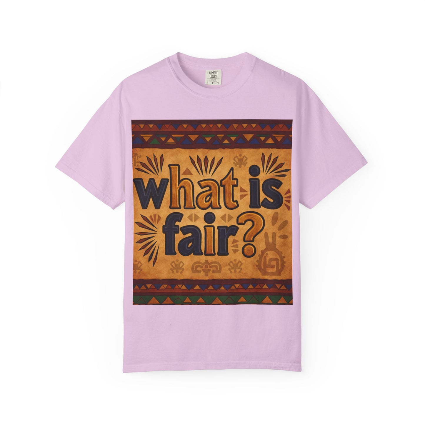 Unisex Garment-Dyed T-shirt - What is Fair