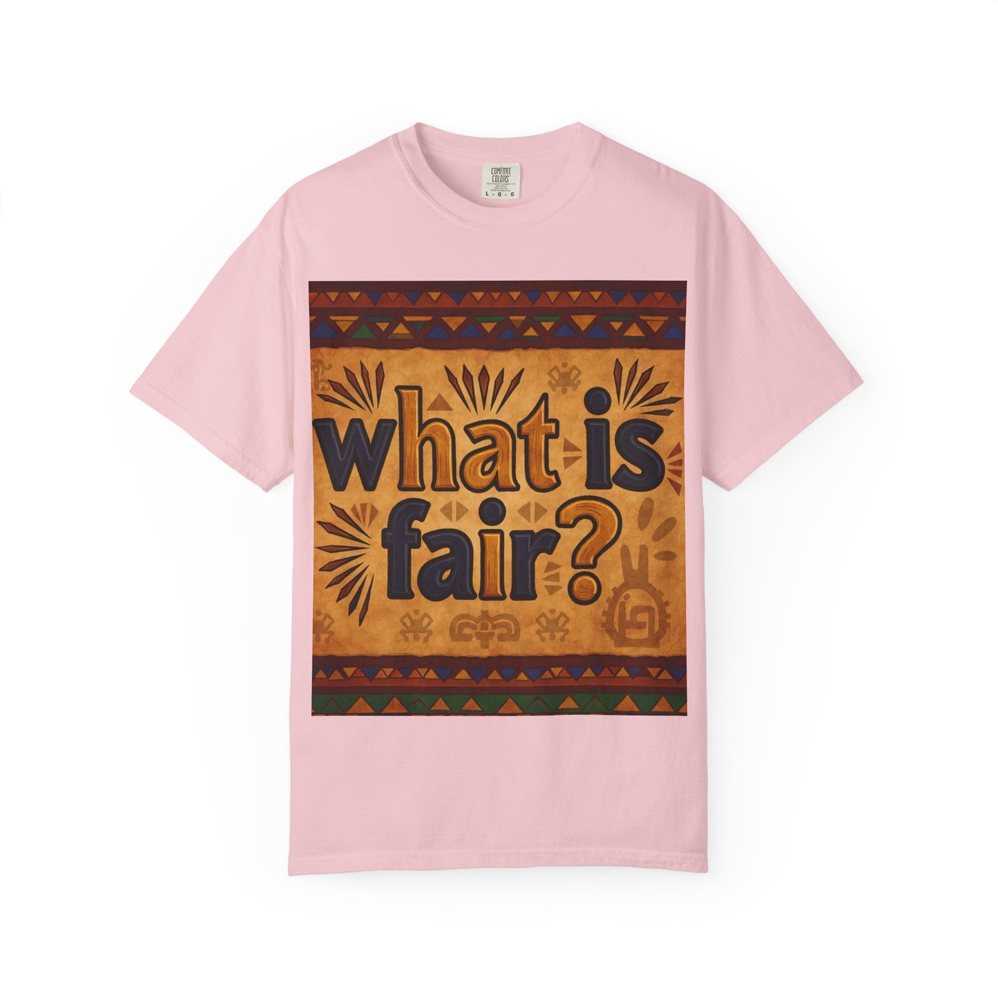 Unisex Garment-Dyed T-shirt - What is Fair