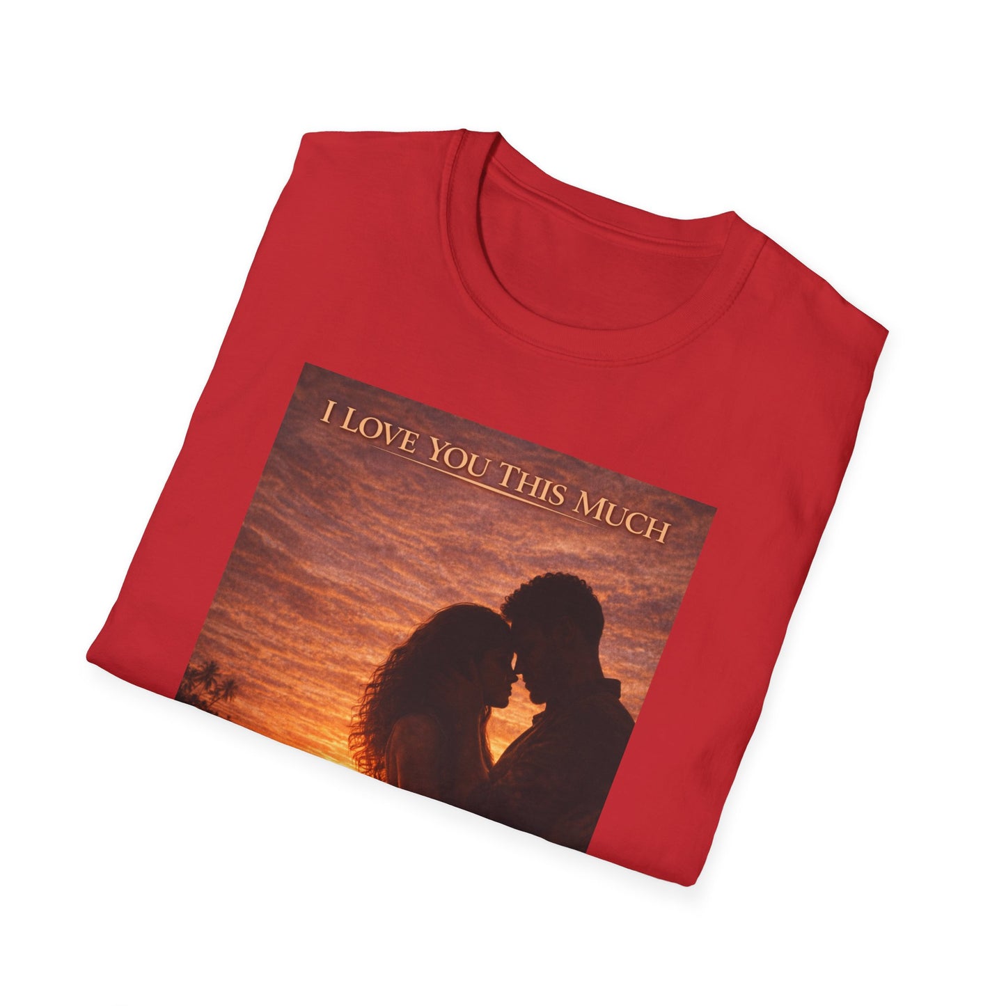 I Love You This Much - Unisex Softstyle T-Shirt