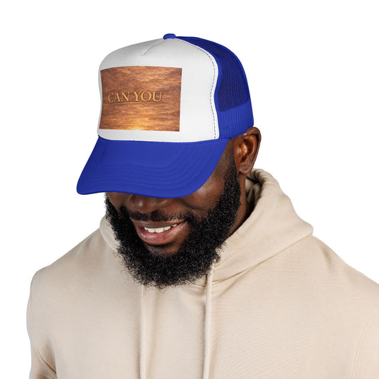 " Can You " Trucker Caps