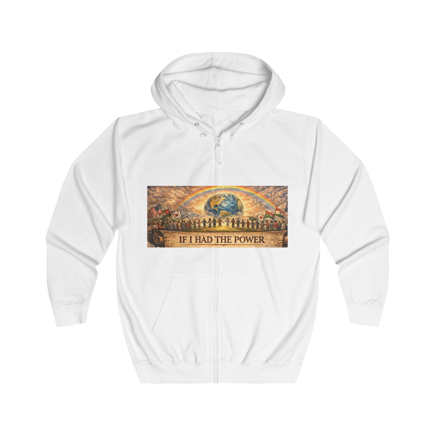 Unisex Full Zip Hoodie - If I Had The Power