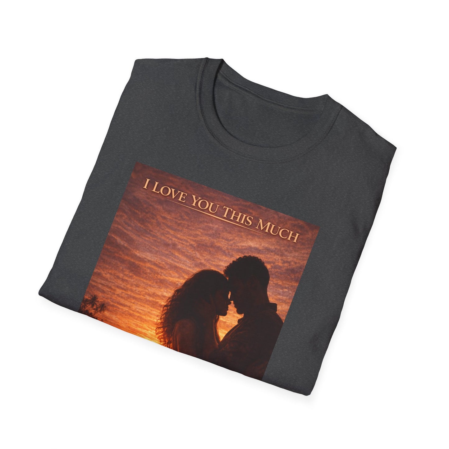 I Love You This Much - Unisex Softstyle T-Shirt